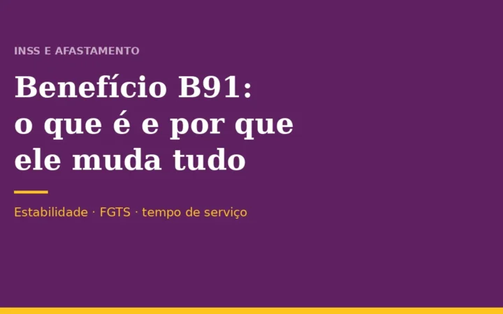 Benefício B91 do INSS: o que é e por que ele muda tudo