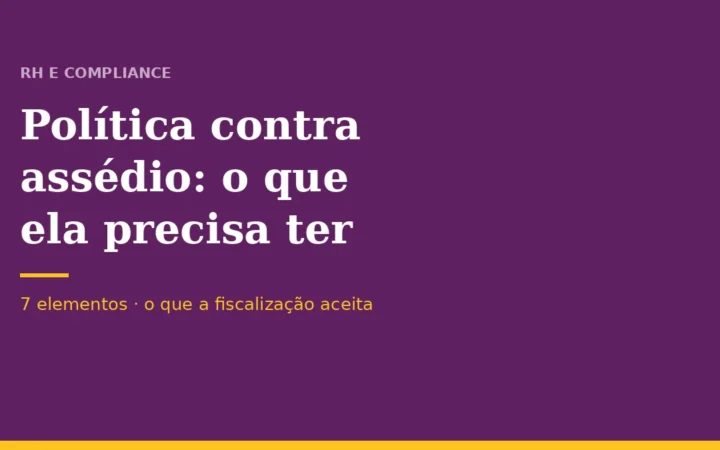 Política de prevenção ao assédio: o que ela precisa ter