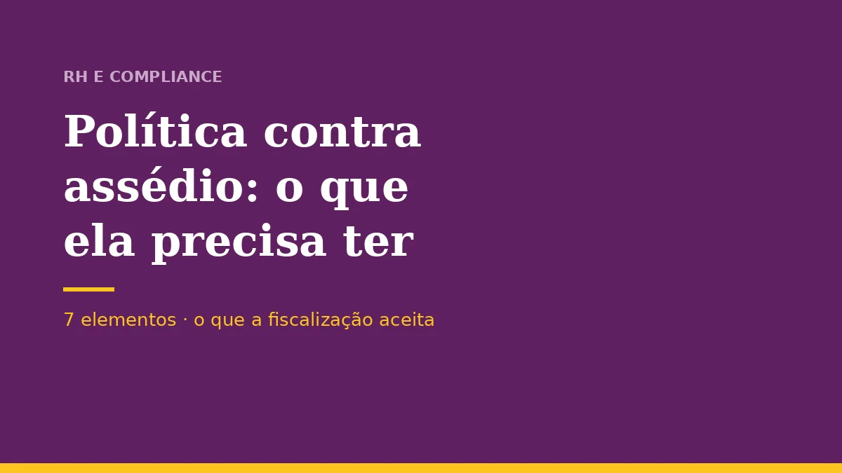 Política de prevenção ao assédio: o que ela precisa ter