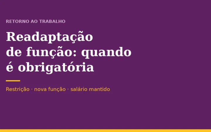 Readaptação de função após afastamento: quando é obrigatória